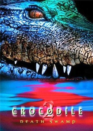 《Crocodile 2: Death Swamp》是什么类型的影片